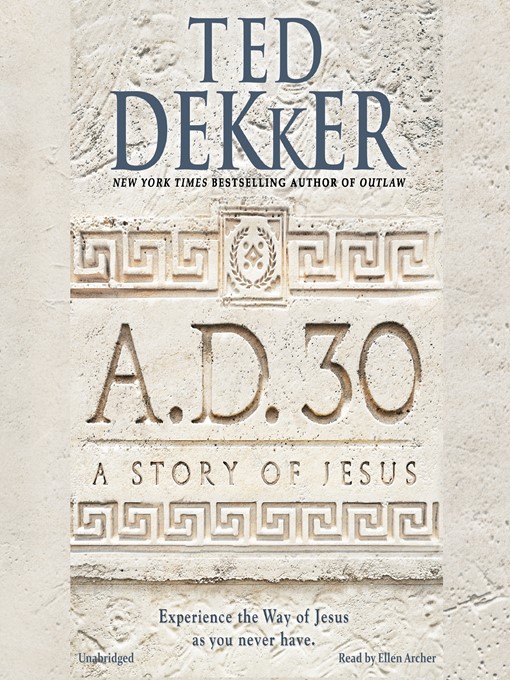 Title details for A.D. 30 by Ted Dekker - Available